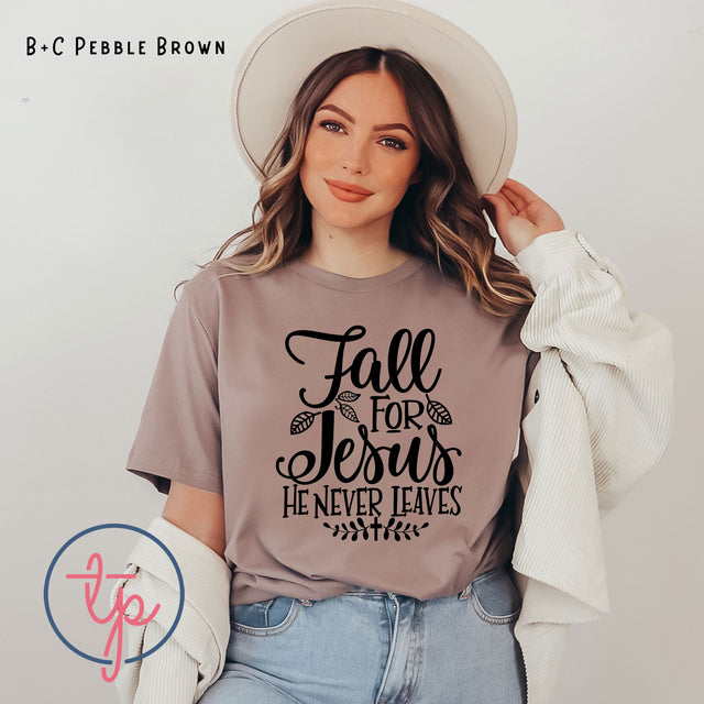 Fall for Jesus He Never Leaves