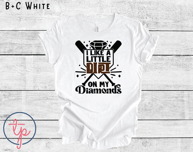I like a little Dirt on my Diamonds