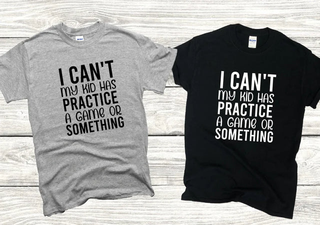 I Cant My Kids Have Practice, a Game or Something