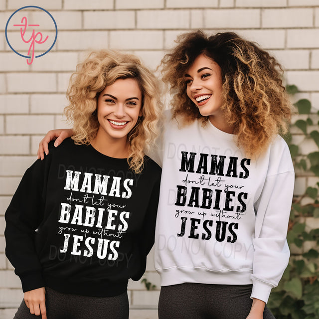 Don't Let Your Babies Grow Up Without Jesus