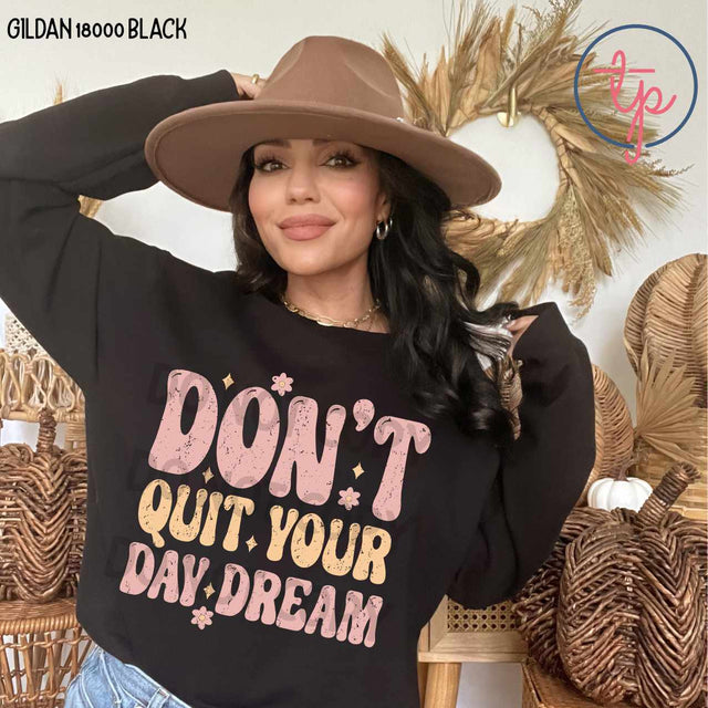Dont Quit Your Day Dream
