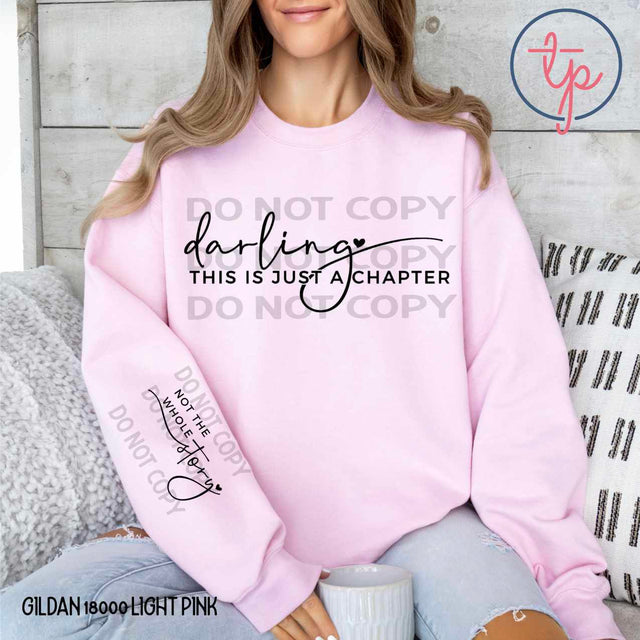 Darling This is Just a Chapter Black or White Front or Sleeve