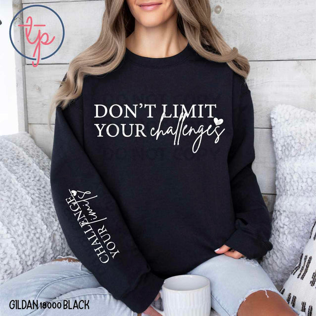 Don't Limit Your Challenges Front or Sleeve Black or White