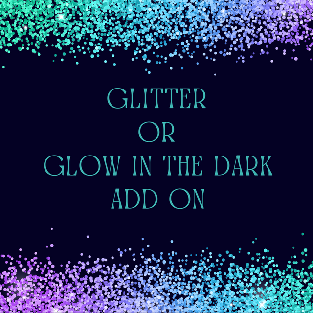 Glitter or Glow in the Dark Addon