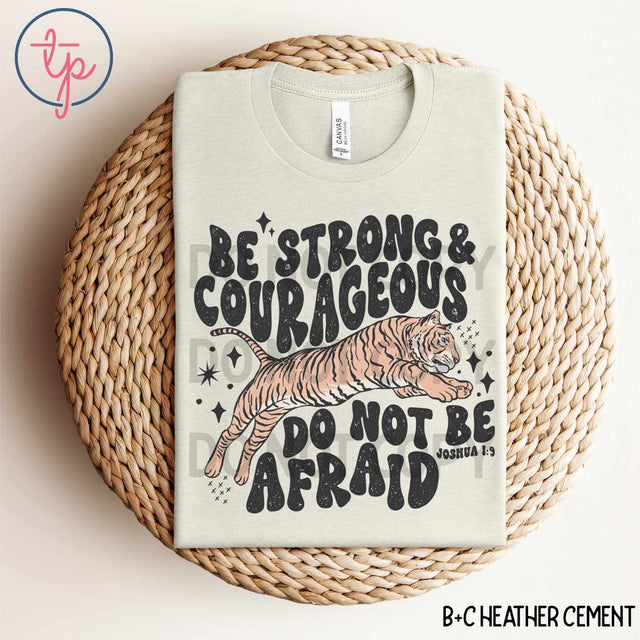 Be Strong Courageous Do Not Be Afraid