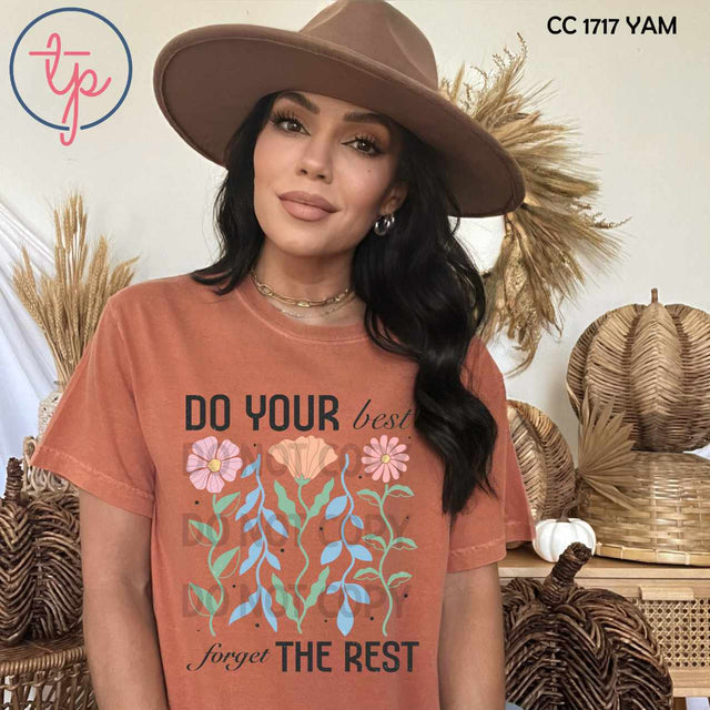Do Your Best Forget the Rest Floral