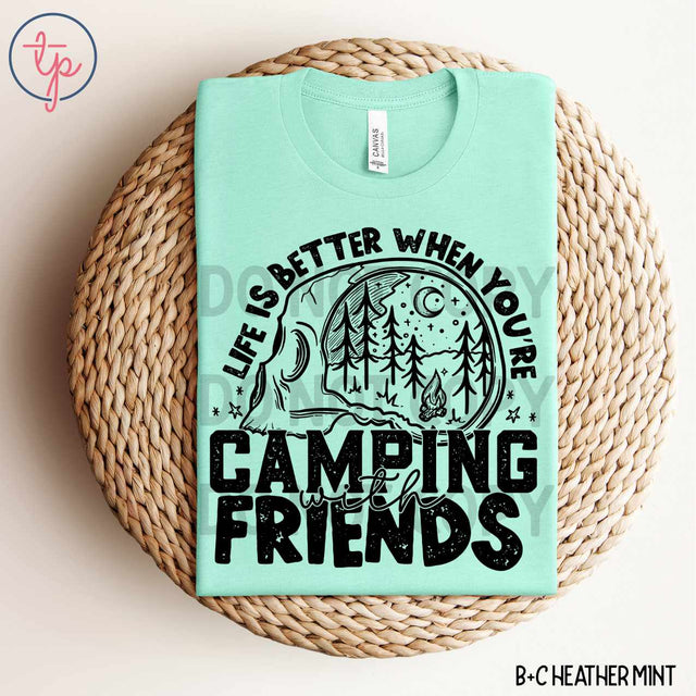 Life is Better When Camping with Friends