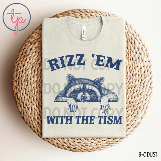 Rizz em with the Tism