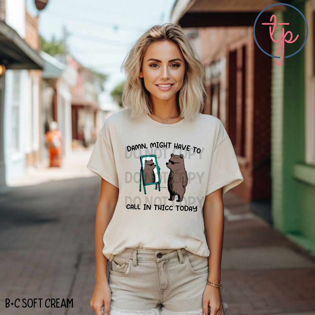 Might Have to Call in Thicc Today