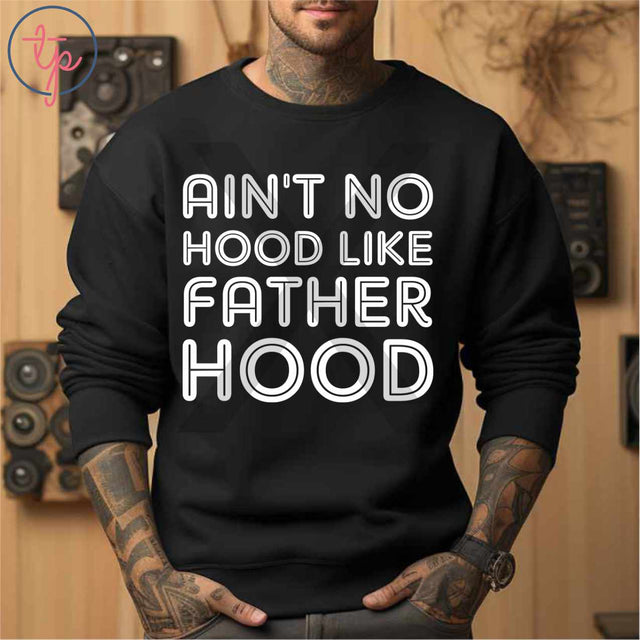 Aint No Hood Like Fatherhood
