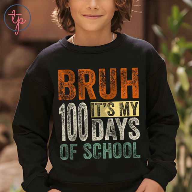 Bruh It's My 100 Day of School