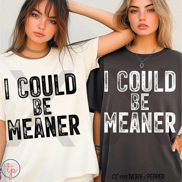 I Could Be Meaner Black or White