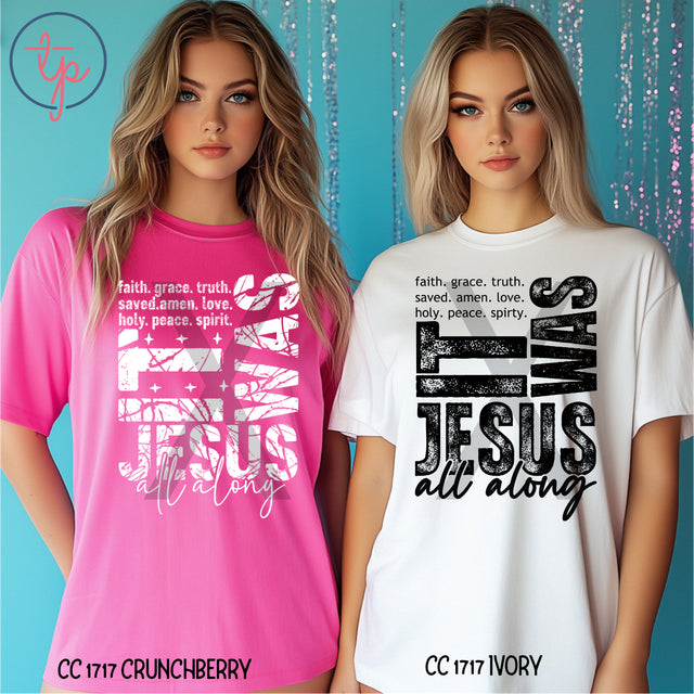 It Was Jesus All Along Black or White