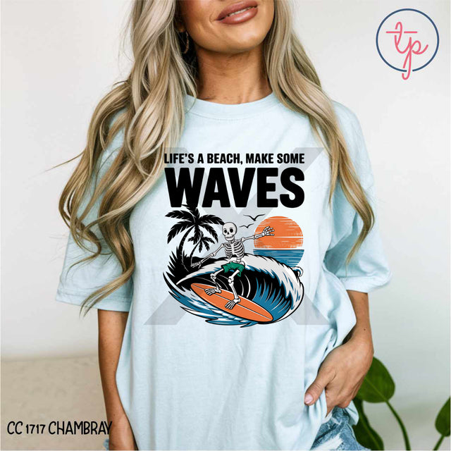 Life's a Beach Make Some Waves Skellie
