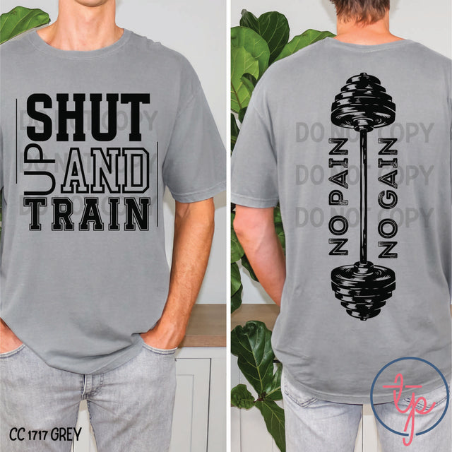 Shut Up and Train Front or Back Black or White