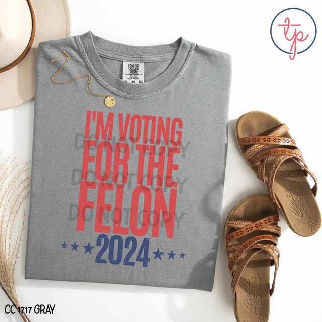 Simple I'm Voting for the Felon 2024