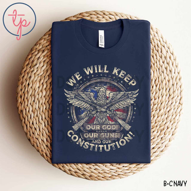 We Will Keep our God Guns and Constitution
