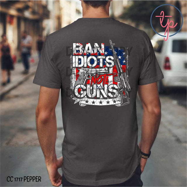 Ban Idiots Not Guns Black or White