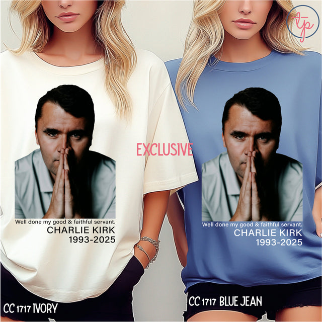 Charlie Kirk Good and Faithful Servant Black or White