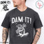 Dam It Black or White