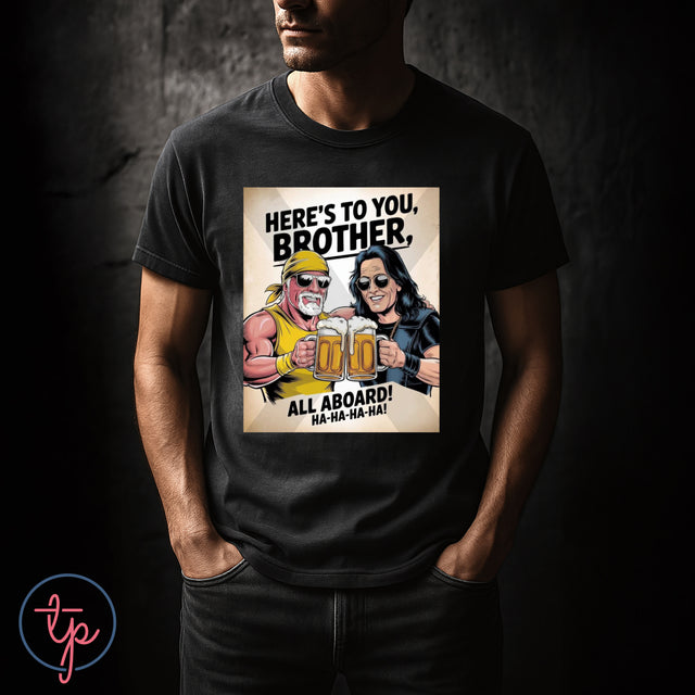 Here's to You Brother All Aboard