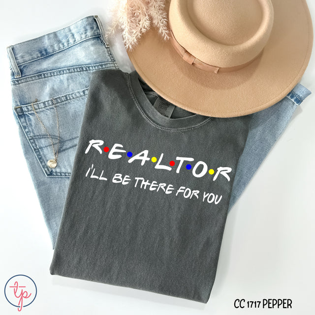 Realtor I'll Be There For You