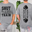 Shut Up and Train Front or Back Black or White