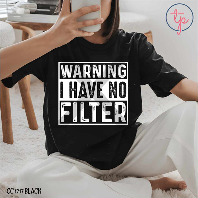Warning I Have No Filter