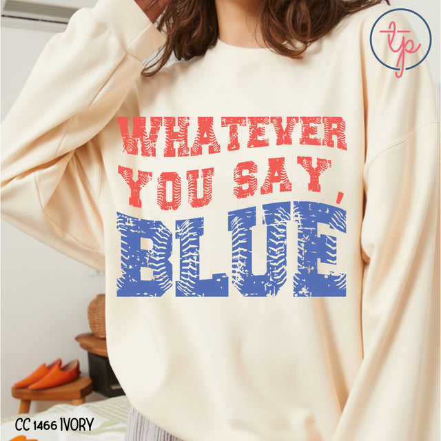 Whatever You Say Blue Baseball